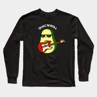 Guac N Roll Cute Avocado Rock n Roll Pun Long Sleeve T-Shirt